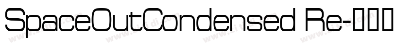 SpaceOutCondensed Re字体转换 SpaceOutCondensed Re字体转换